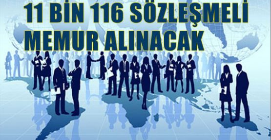 11 bin 116 Bin Sözleşmeli Memur Alınacak
