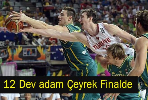 12 Dev ADam Çeyrek Finalde
