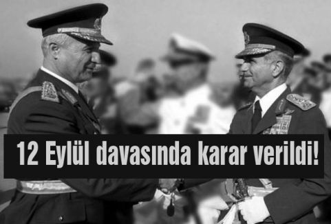  12 Eylül davasında karar verildi!