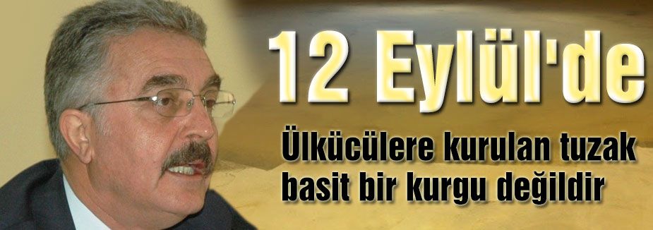 12 Eylül'de Ülkücülere kurulan tuzak basit bir kurgu değildir