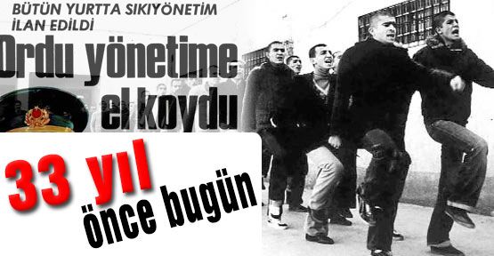 12 Eylül'den sonra 33 yıl...