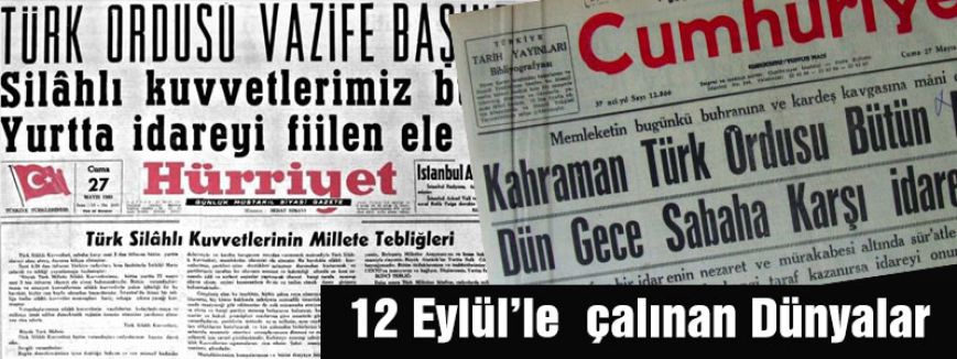 12 Eylül’le çalınan Dünyalar
