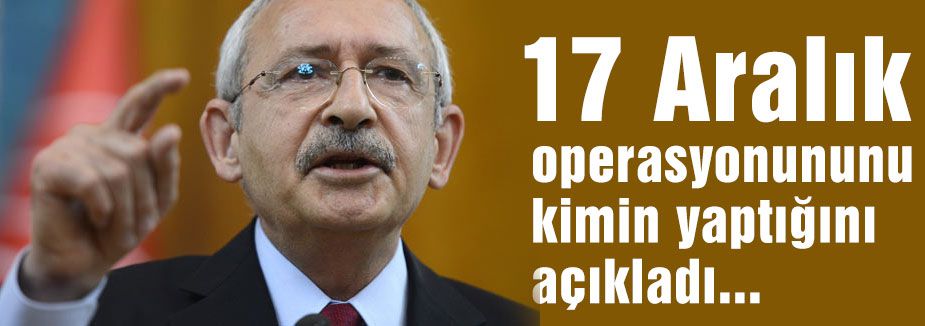 17 Aralık operasyonunu kim yaptı?