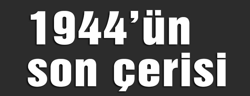 1944’ün Son Çerisi