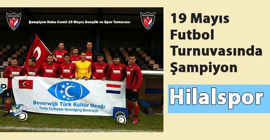 19 Mayıs Futbol Turnuvasında Şampiyon Hilalspor