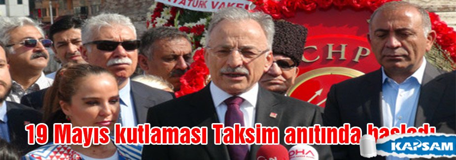 19 Mayıs kutlaması Taksim anıtında başladı