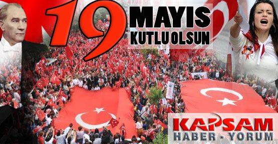 19 Mayıs Kutlu Olsun...