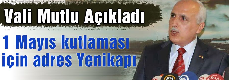 1 Mayıs Kutlamalarının Adresi Yenikapı