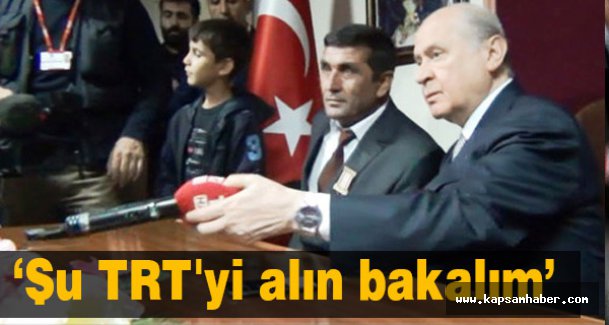 Devlet Bahçeli'den Tepki: Şu TRT'yi alın bakalım