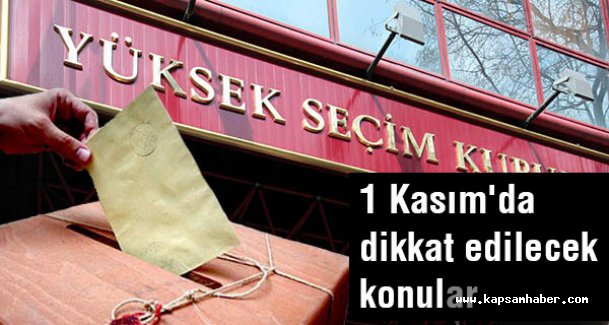 1 Kasım Seçimlerinde Bunlara Dikkat!