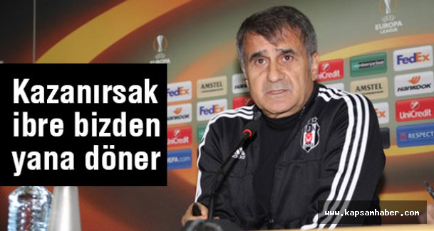 Güneş: Kazanırsak ibre bizden yana döner