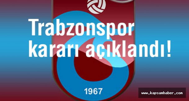Trabzonspor kararı açıklandı