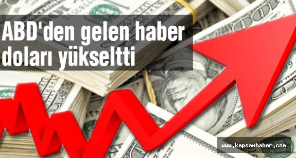 ABD'den gelen haber Doları yükseltti