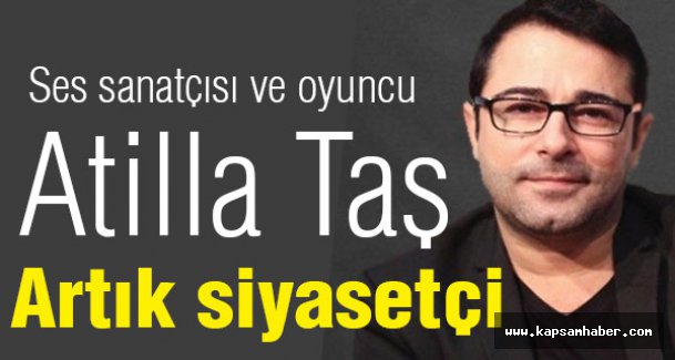 Atilla Taş Siyasete mi Soyunuyor?