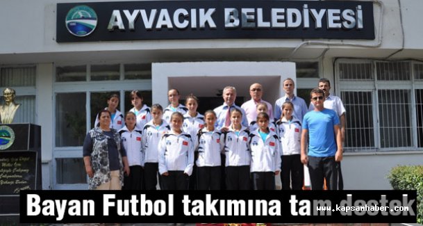 Başkan Belur, Bayan Futbol takımına tam destek verdi