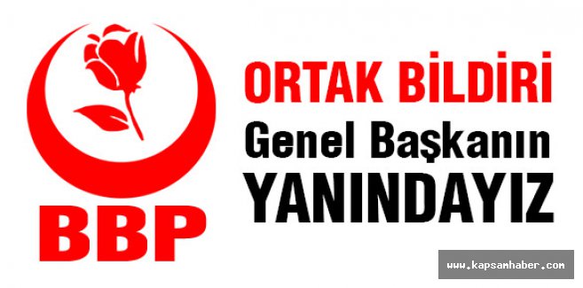BBP: Genel Başkanımızın Yanındayız