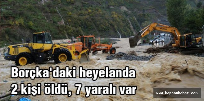 Borçka'daki heyelanda 2 kişi öldü, 7 yaralı var