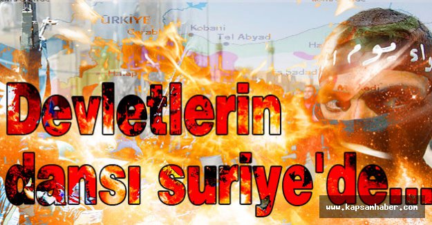 Devletlerin dansı suriye'de...