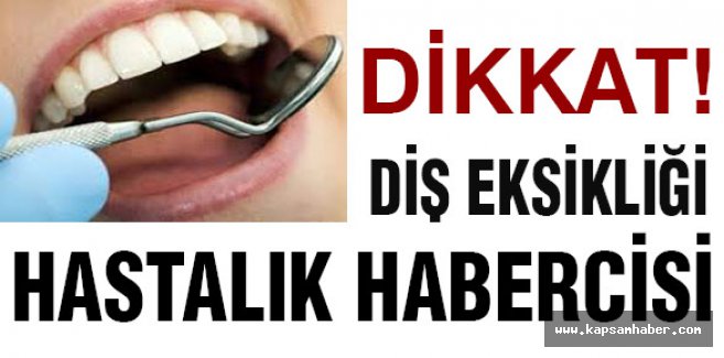 Diş eksikliği hastalık habercisi