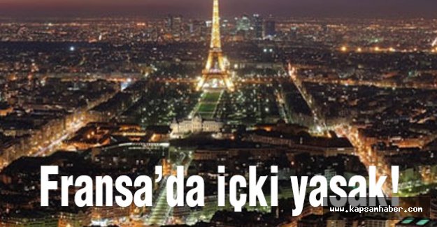 Fransa'da içki satmakta içmekte yasak!