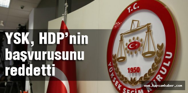 HDP’nin başvurusunu Reddedildi
