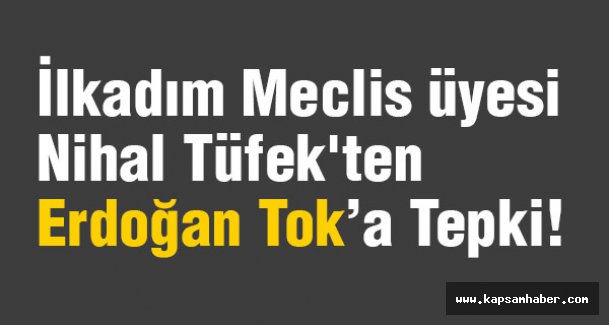 İlkadım Meclis üyesi Tüfek'ten Tepki!