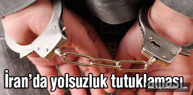 İran’da yolsuzluk operasyonu