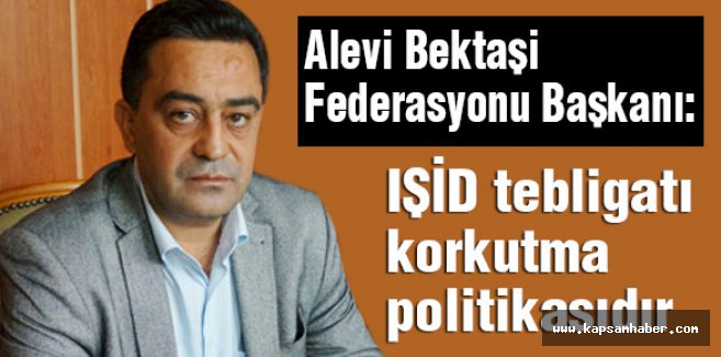 IŞİD tebligatı korkutma politikasıdır