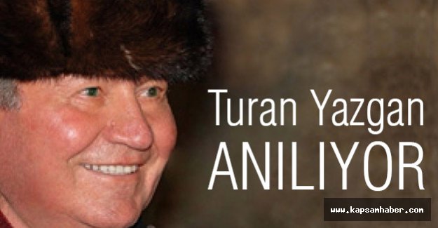 İstanbul Turan Yazgan'ı Anacak