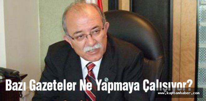 Koncuk: Bazı Gazeteler Ne Yapmaya Çalışıyor?