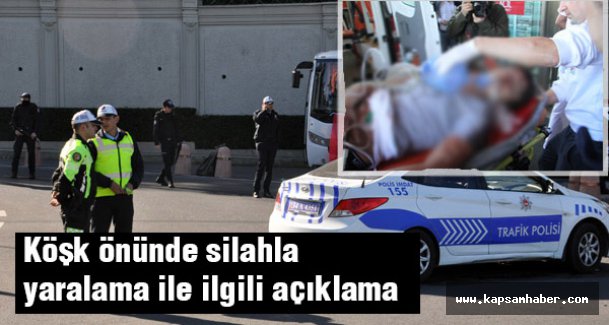 Köşk önünde silahla yaralama ile ilgili açıklama