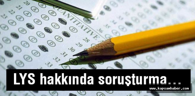 LYS hakkında soruşturma...
