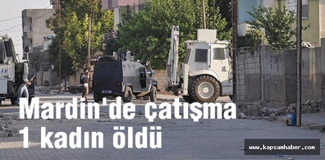 Mardin'de çatışma; 1 kadın öldü