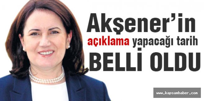 Meral Akşener’in Açıklama yapacağı Tarih Belli Oldu