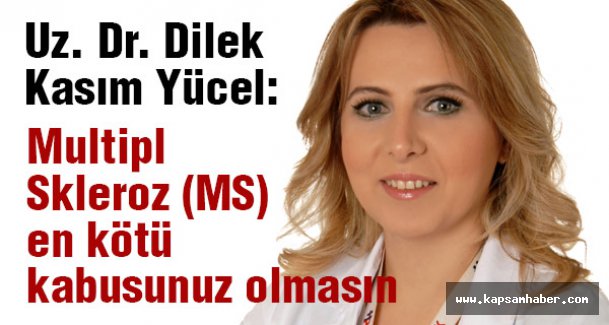 Multipl Skleroz (MS) en kötü kabusunuz olmasın