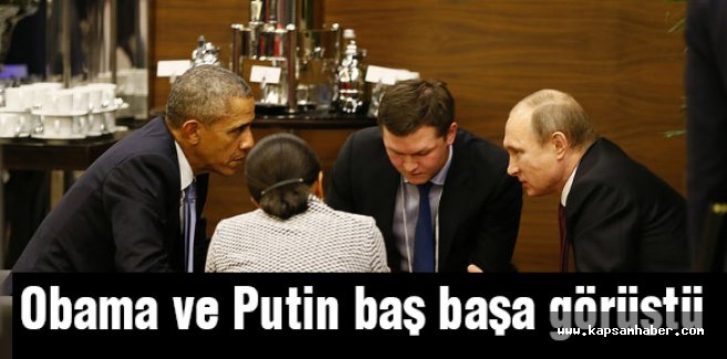 Obama ve Putin baş başa görüştü
