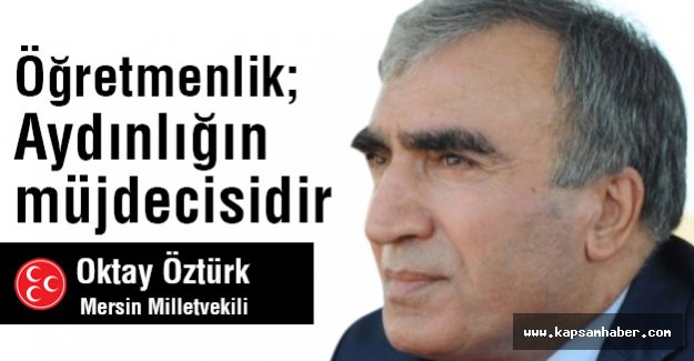 'Öğretmenlik, kara tahtayı ruhuyla aydınlatan nurlu bir sevdadır.'
