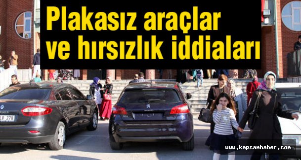 Okullarda plakasız araçlar ve hırsızlık iddiaları