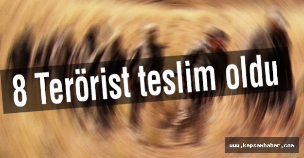 Örgütten kaçan 8 terörist teslim oldu