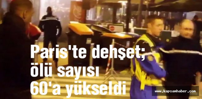 Paris'te dehşet; ölü sayısı 60'a yükseldi