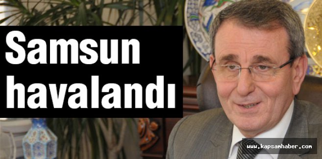 Samsun TSO Başkanı Murzioğlu: Samsun havalandı