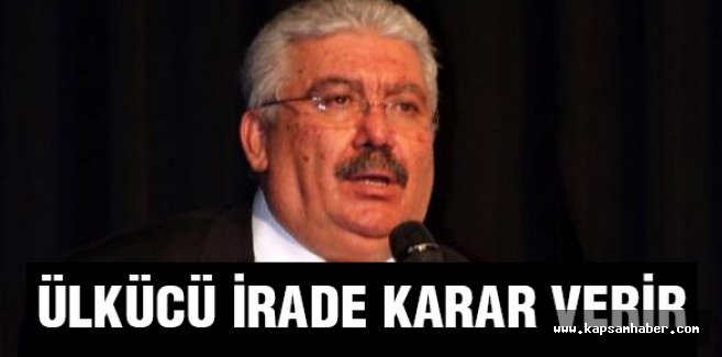 Semih Yalçın: ülkücü irade karar verir