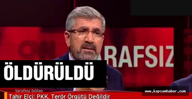 Tahir Elçi Öldürüldü!