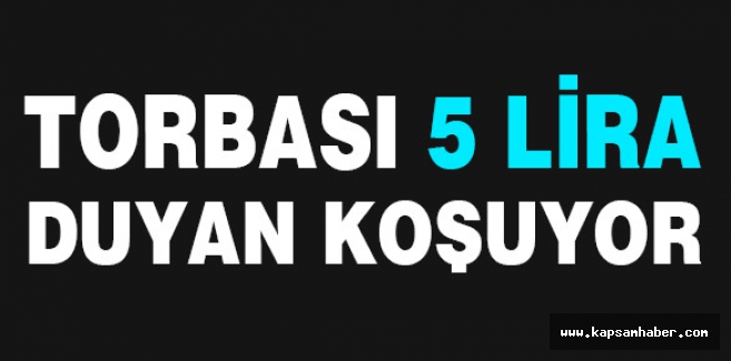 Torbası Beş Lira! Duyan Koşuyor