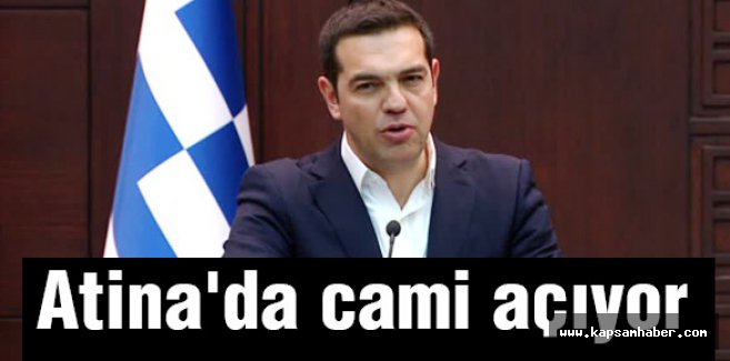 Tsipras: Atina'da cami açıyor
