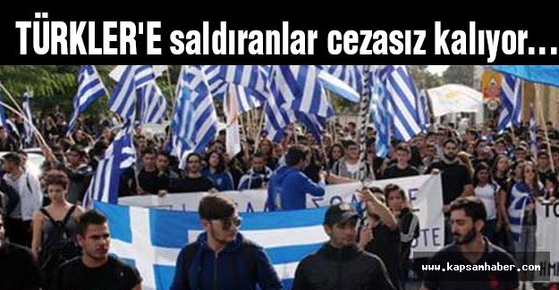 TÜRKLER'E saldıranlar cezasız kalıyor...