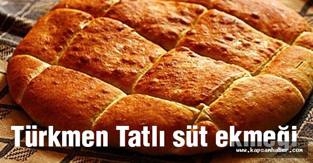 Türkmenlerin Tatlı süt Ekmeği