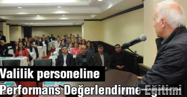 Valilik Personeline Performans Değerlendirme Eğitimi