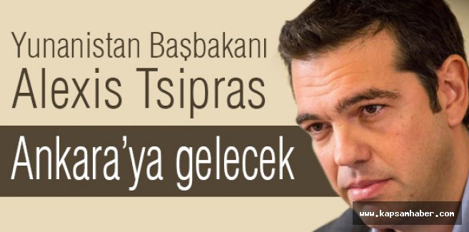 Yunanistan Başbakan'ı Tsipras, Türkiye'ye Geliyor