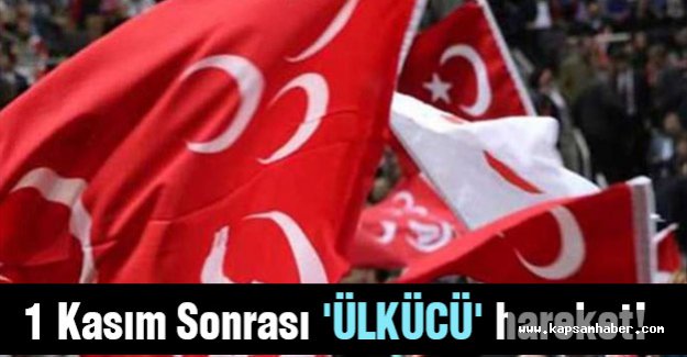 1 Kasım Sonrası 'ÜLKÜCÜ' hareket!